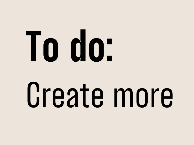 To do: Create more