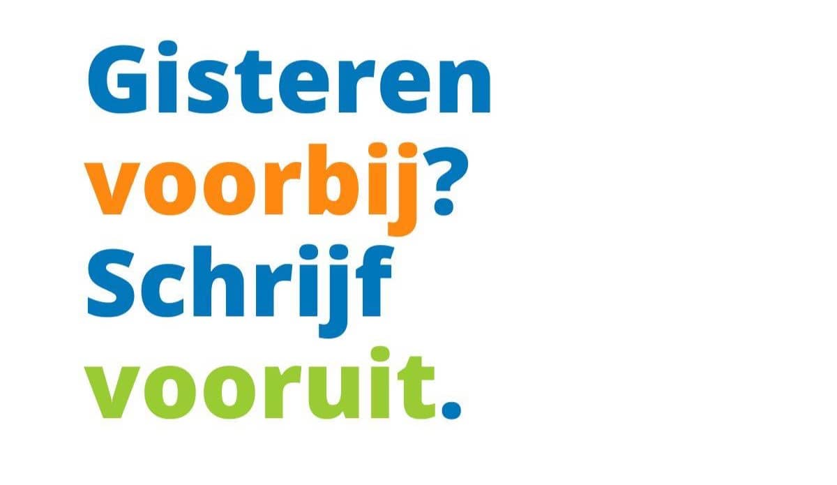 Gisteren voorbij? Schrijf vooruit.