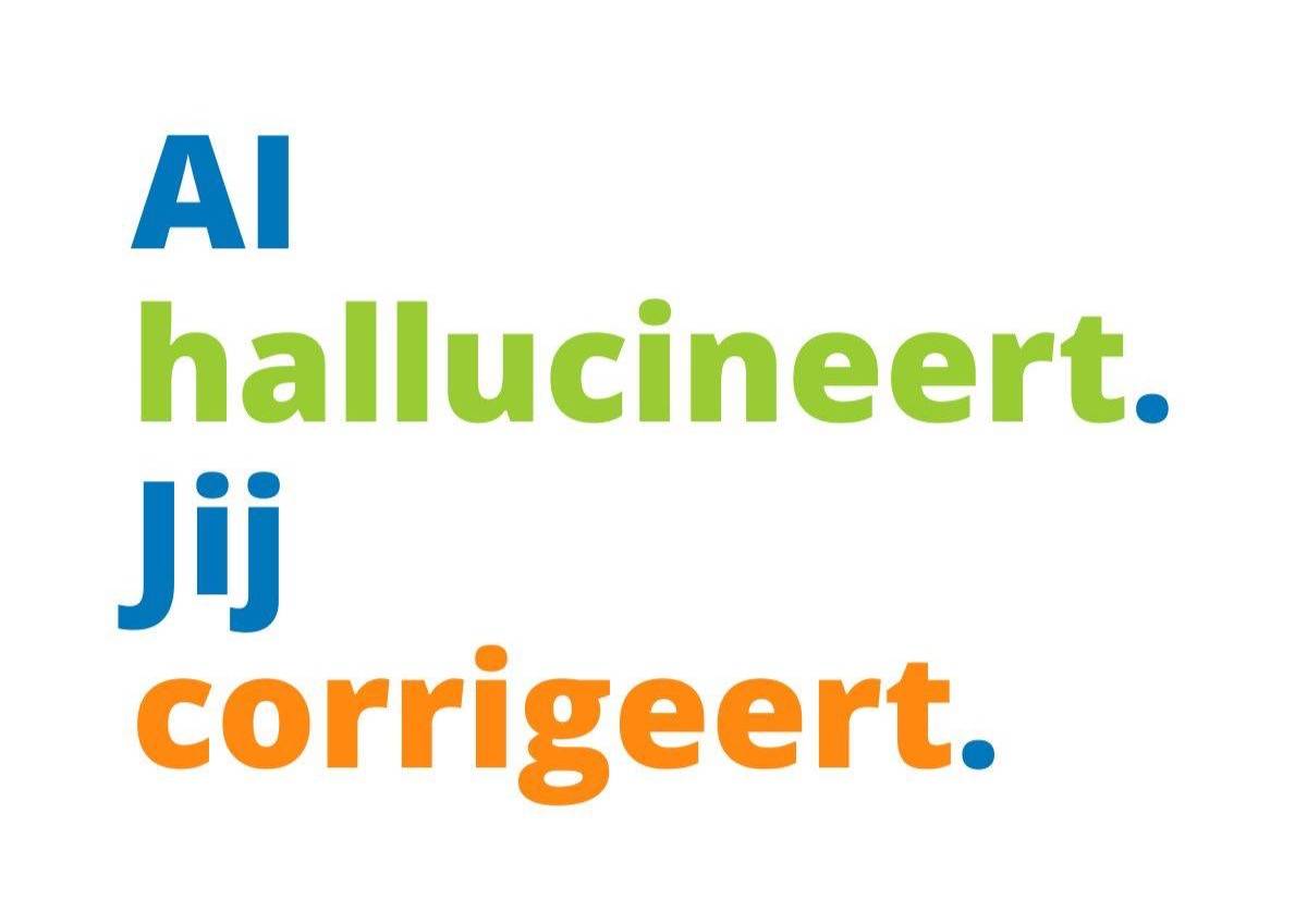 AI hallucineert. Jij corrigeert.