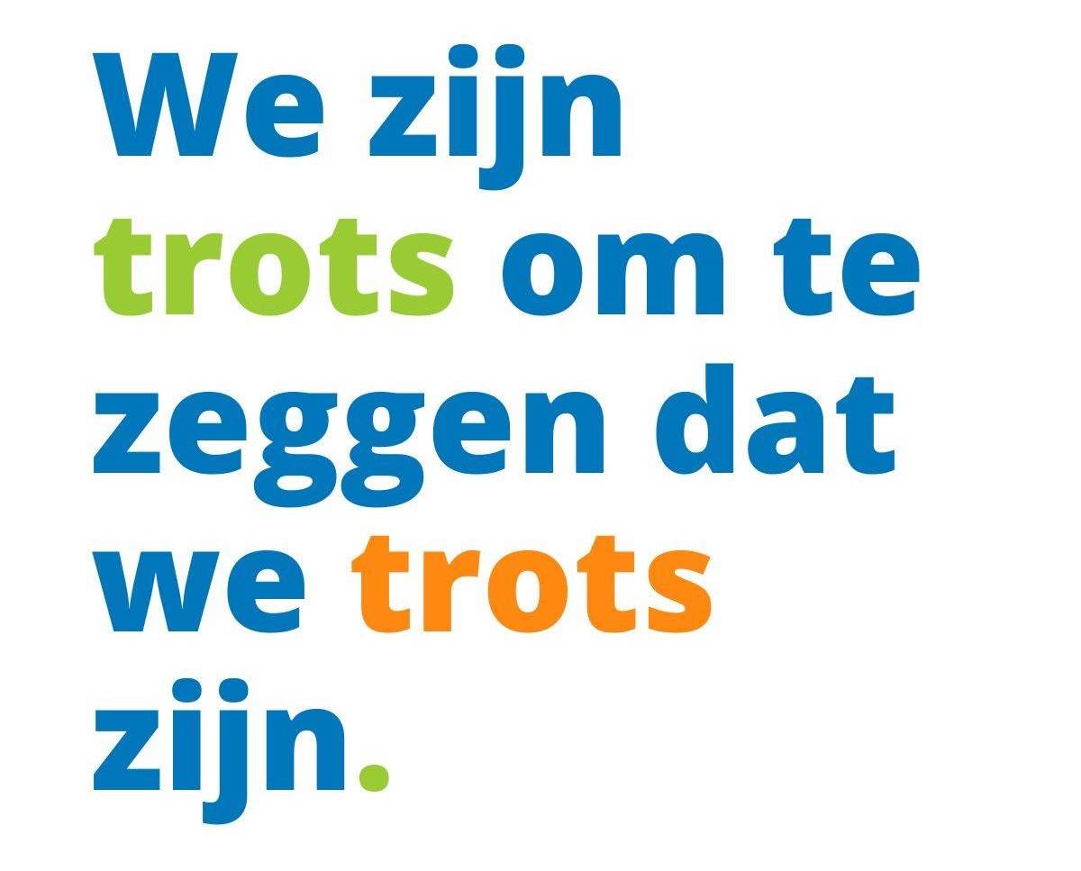 We zijn trots om te zeggen dat we trots zijn.