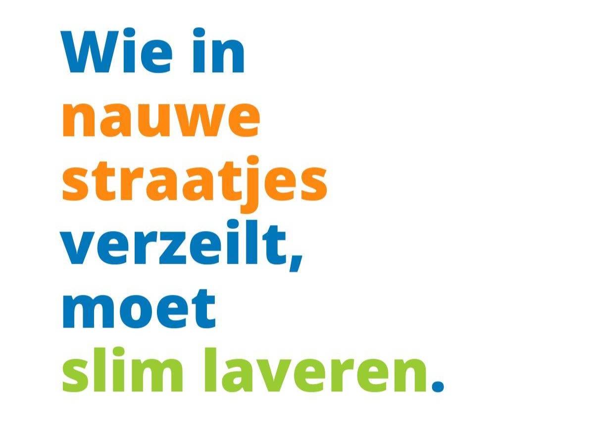 Wie in nauwe straatjes verzeilt, moet slim laveren.