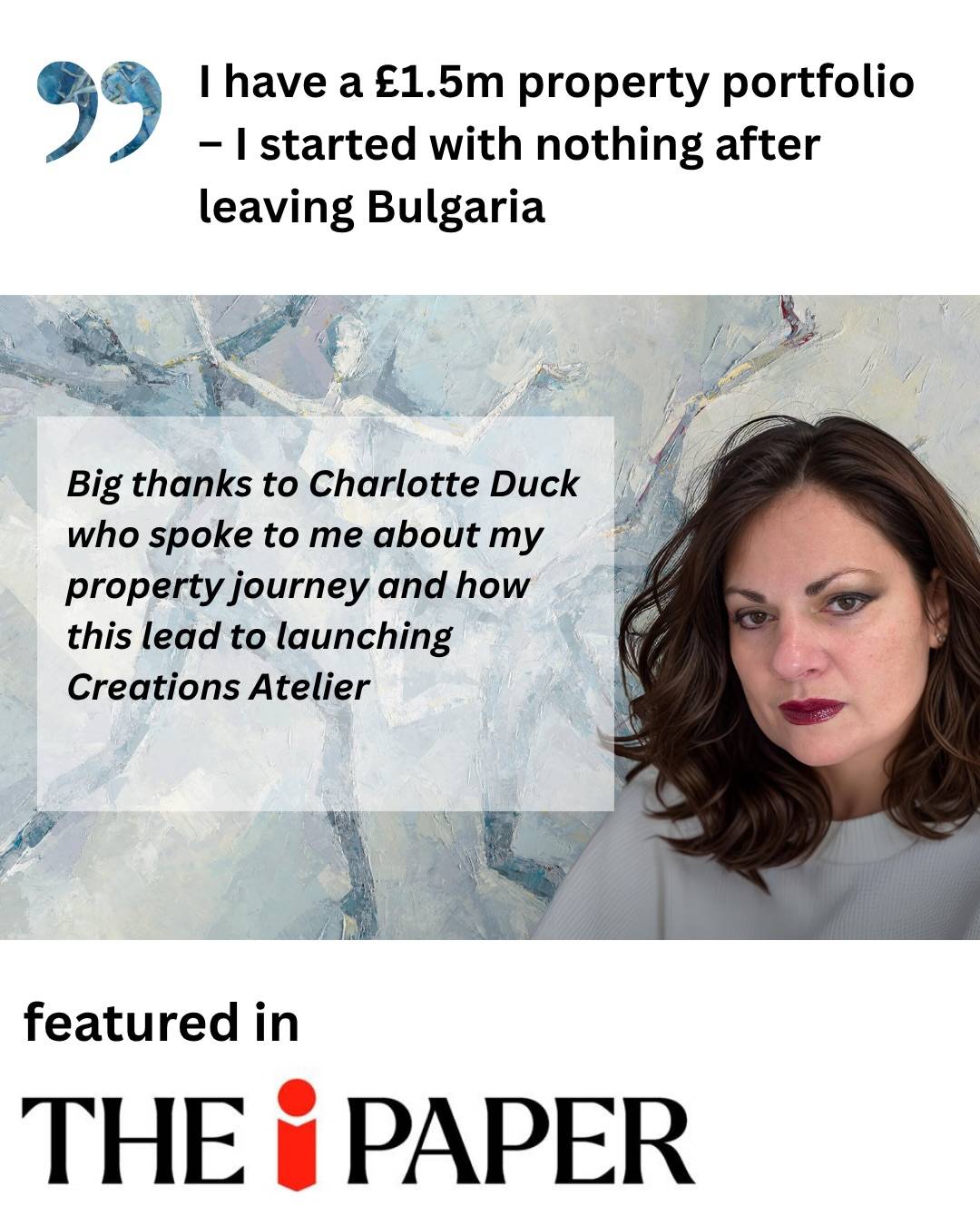 Female artist Paola Minekov poses in front of an abstract painting, alongside text about her £1.5m property portfolio and a feature in The i Paper.