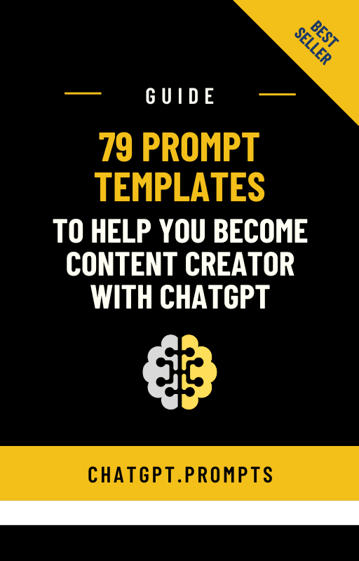 79 Prompt Templates To Help You Become Content Creator With ChatGPT