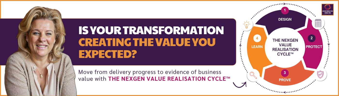 Muriel Barre with the Nexgen Value Realisation Cycle and the question, “Is your transformation creating the value you expected?”, introducing a benefits realisation executive insight.