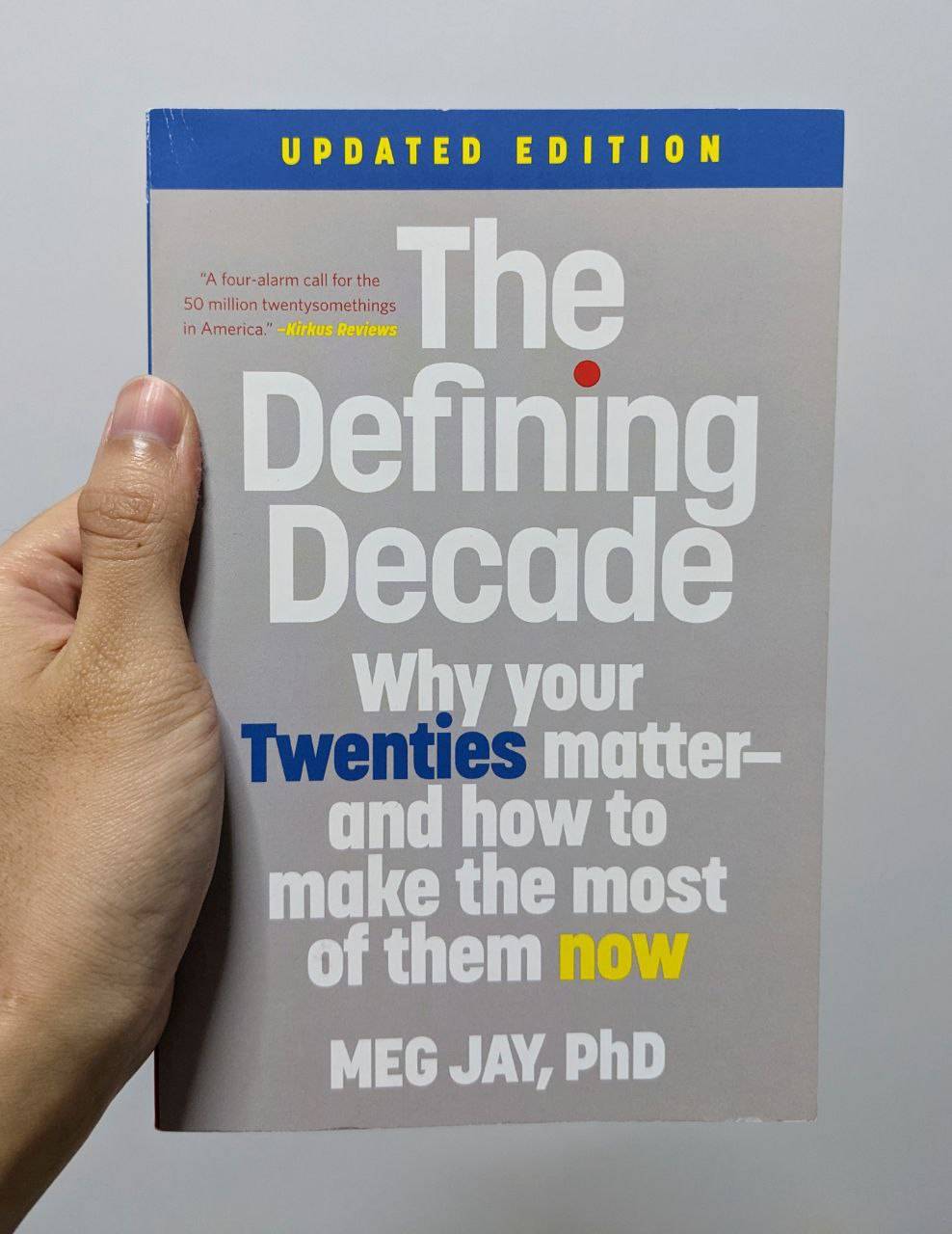 The Defining Decade: Why Your Twenties Matter--And How to Make the Most of Them Now