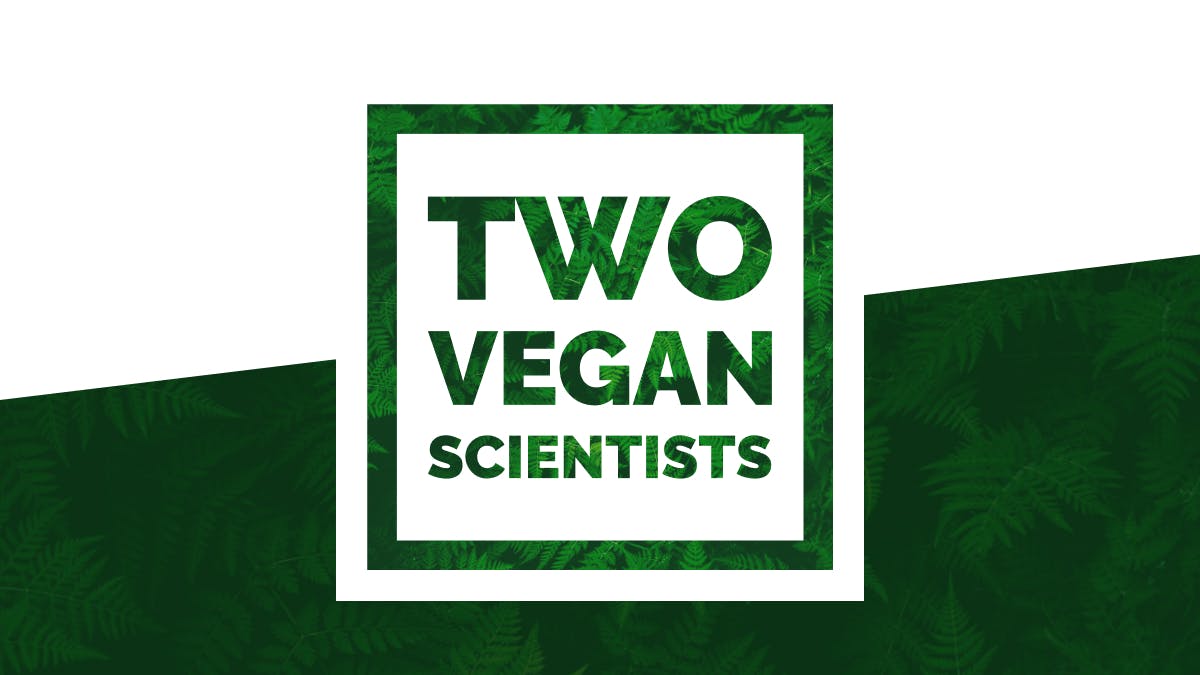 two vegan scientists