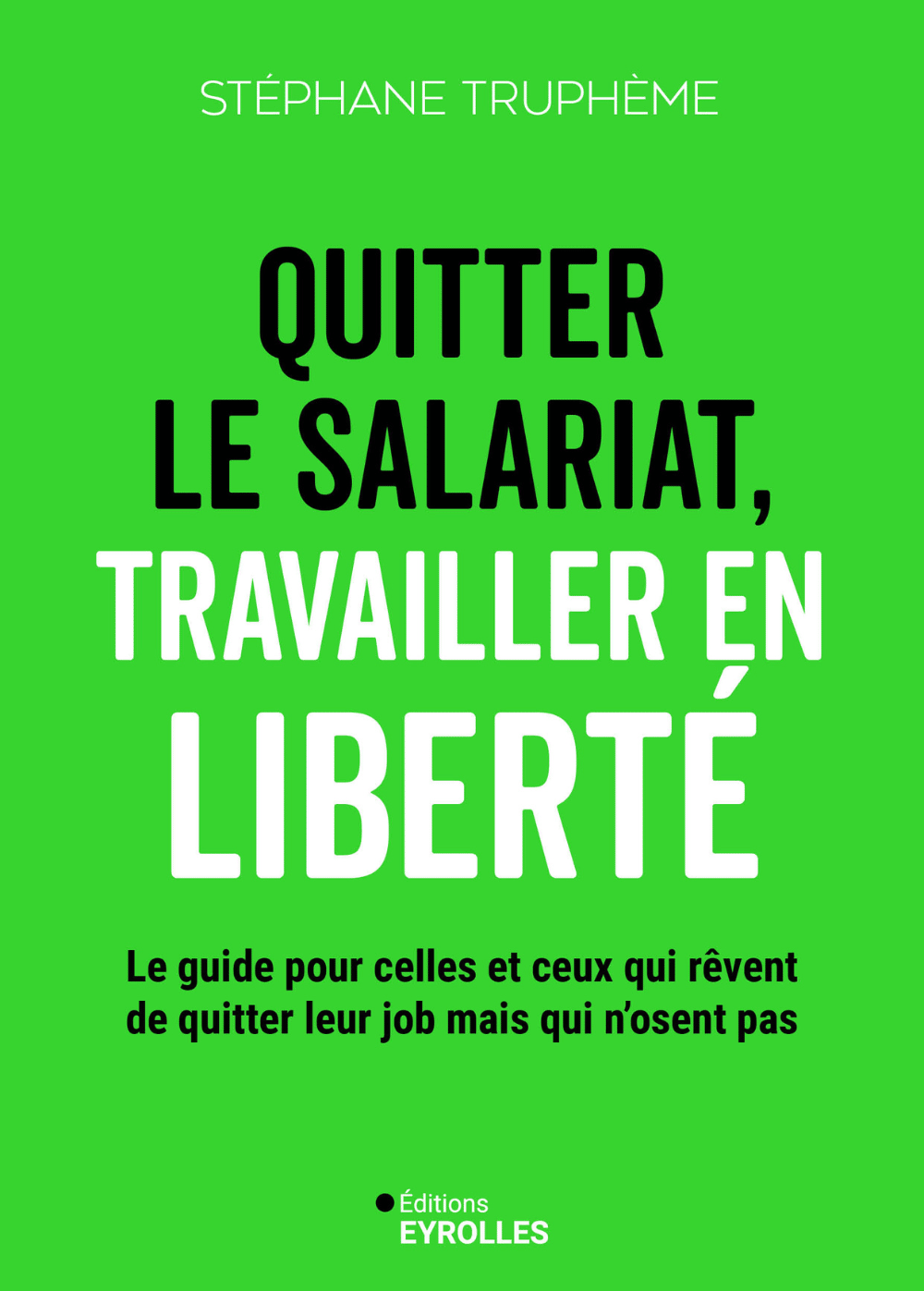 Le livre "Quitter le Salariat, travailler en liberté"