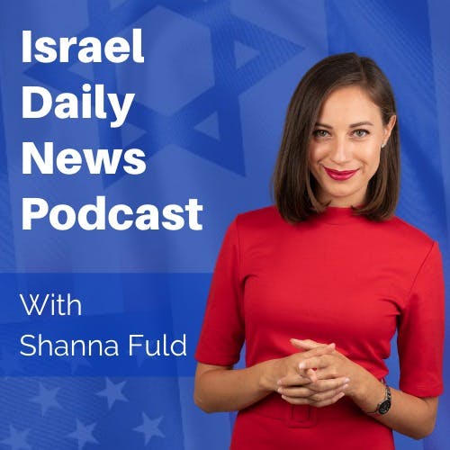 Get caught up quickly with the Israel Daily News Podcast