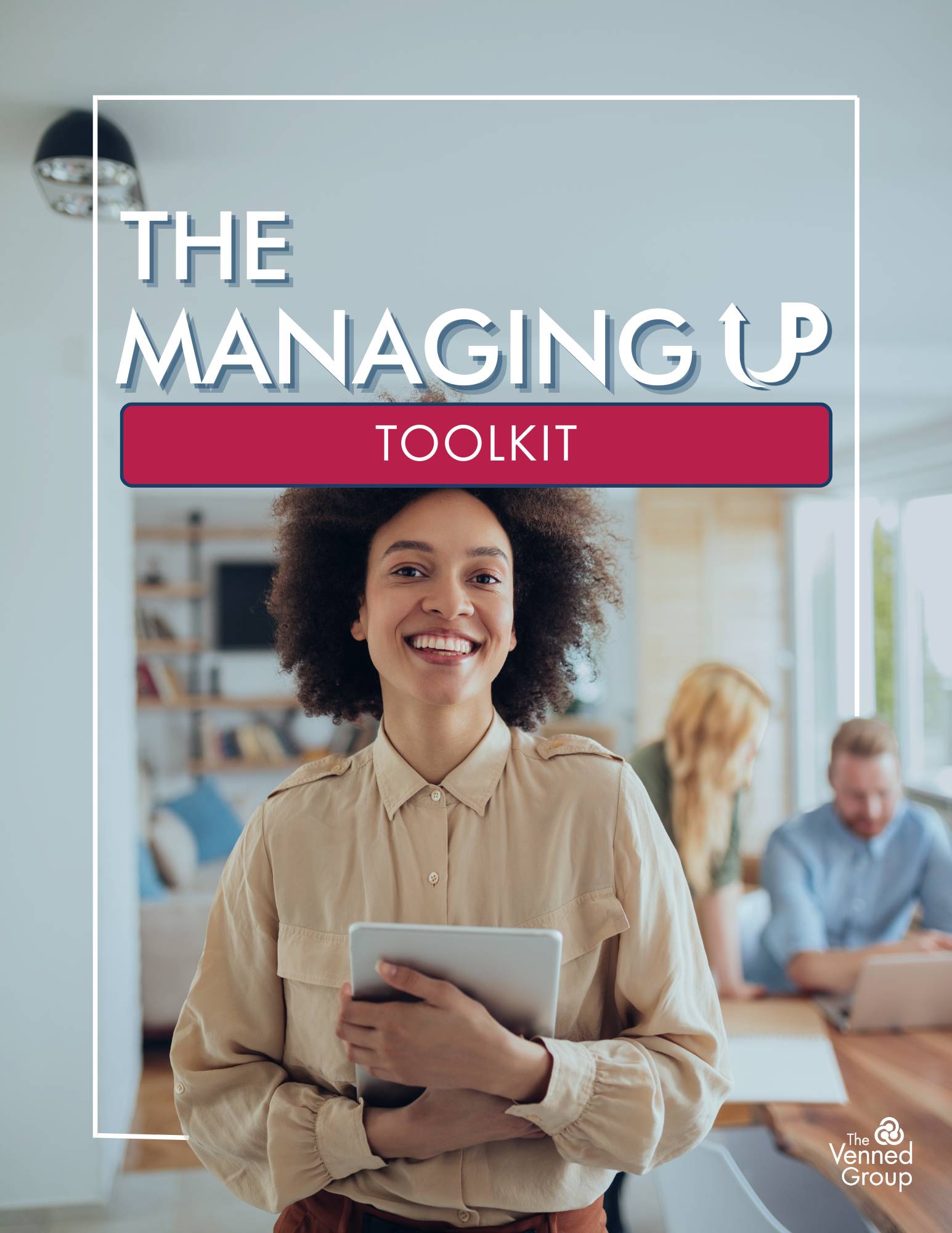 The Managing Up Toolkit