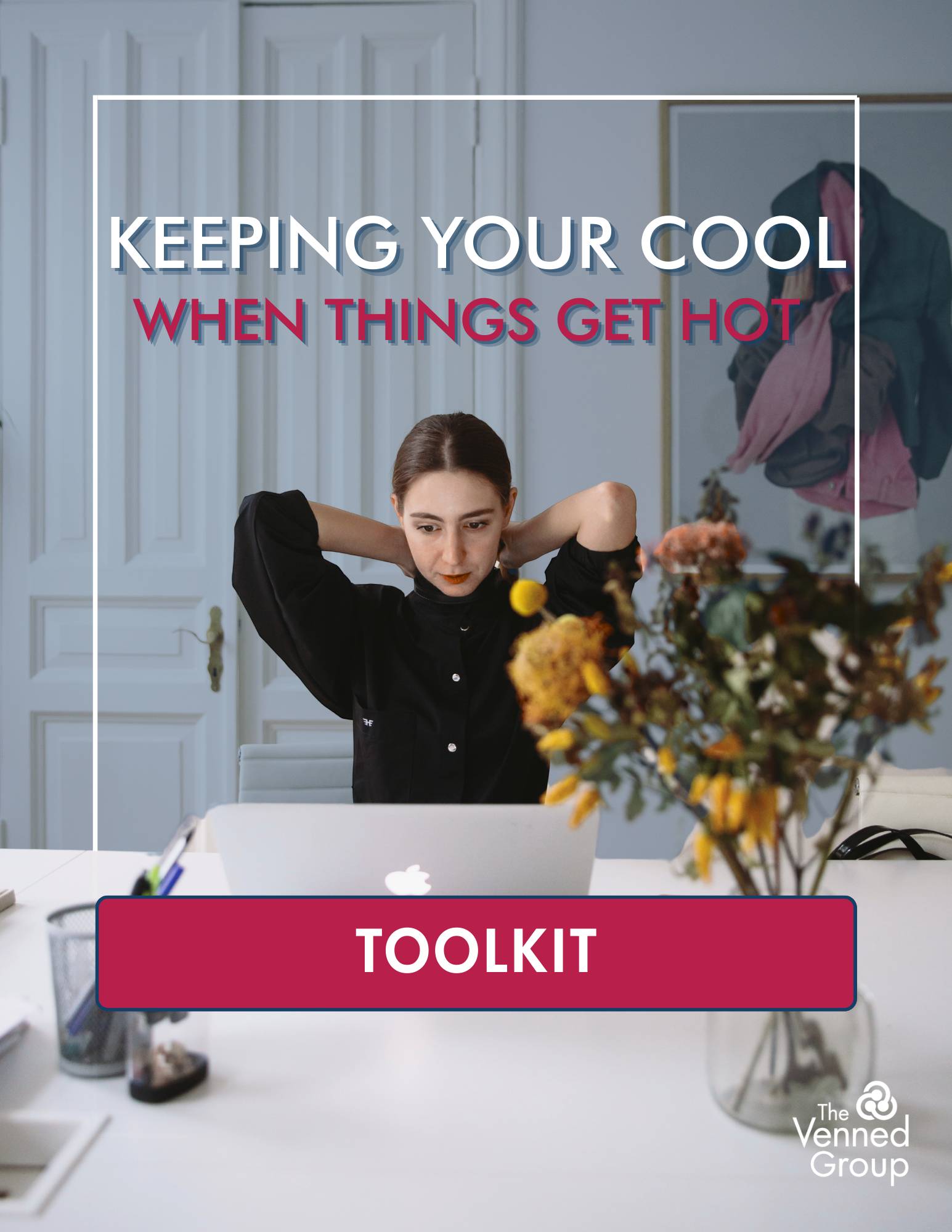 Keeping Your Cool When Things Get Hot Toolkit