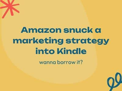 Newsletter thumbnail with the text: Amazon snuck a marketing strategy into Kindle - wanna borrow it?