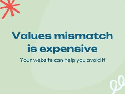 Newsletter thumbnail with the text: Values mismatch is expensive. Your website can help you avoid it. 