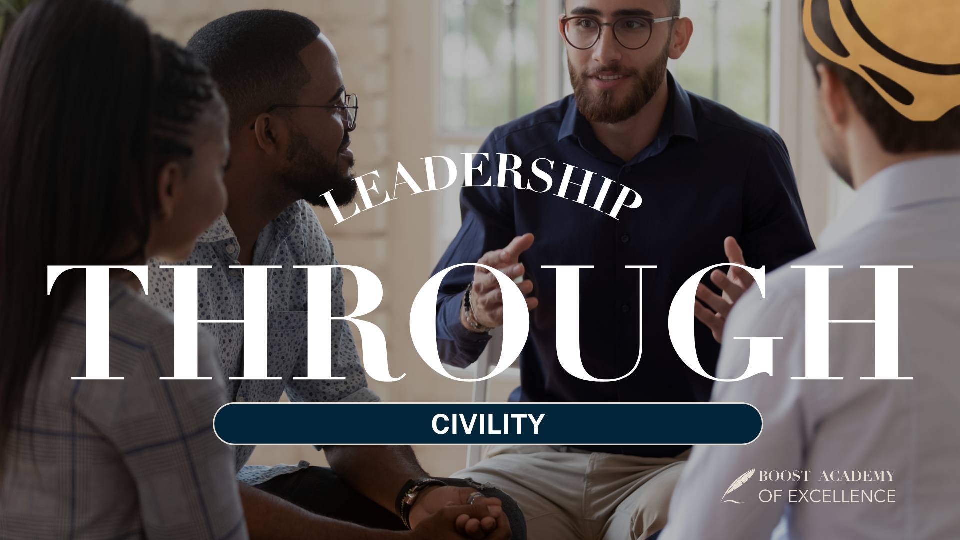 Boost Academy of Excellence 'Leadership Through Civility' program banner with a photo of professionals in a workshop discussion.