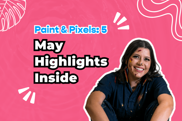 AndreaCataRo smiling in a bright blue dress on a yellow background with tropical leaf accents. Text reads: “Paint & Pixels: 5; May Highlights inside"