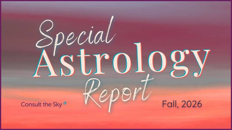 Main headline reads Special Astrology Report, Consult the Sky - Fall 2026