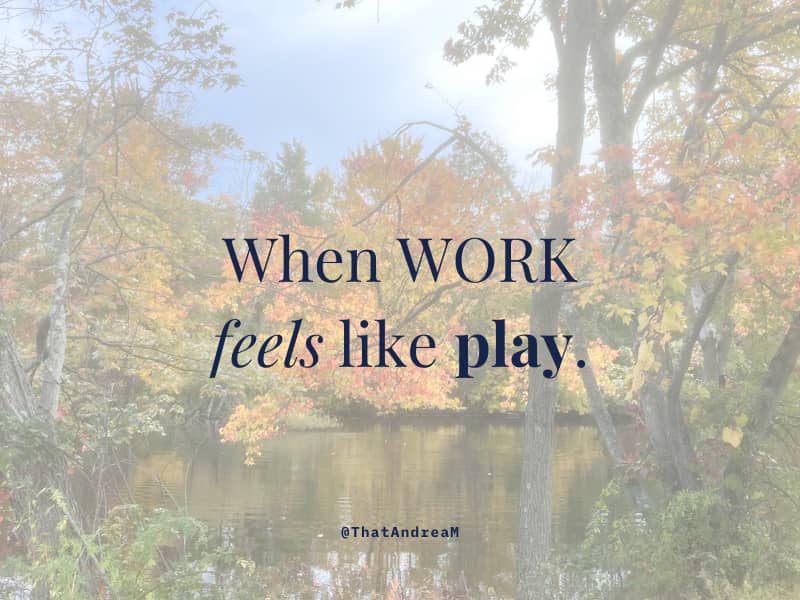 When work feels like play