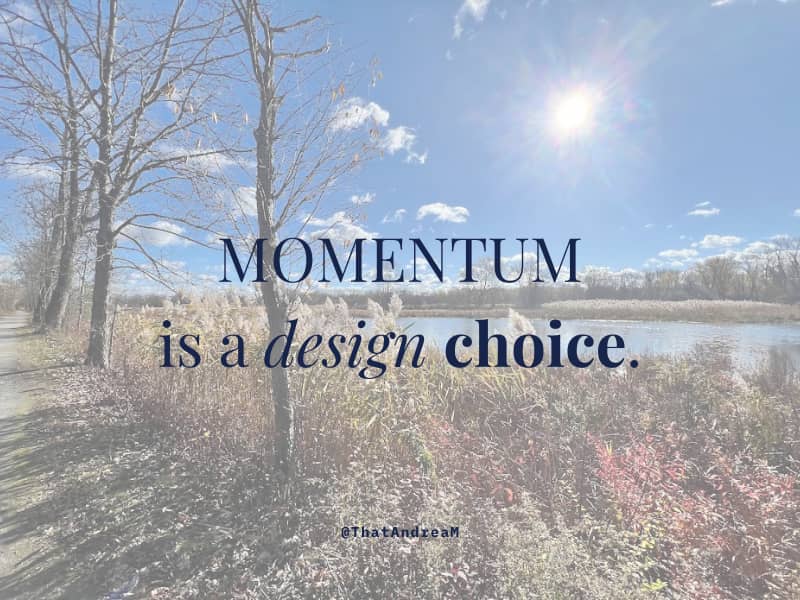 Momentum is a design choice