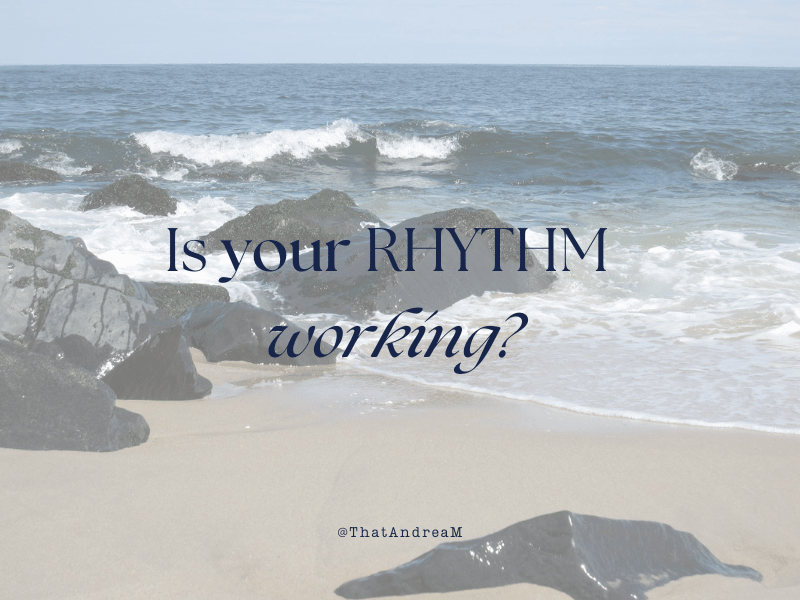 Is your rhythm working?