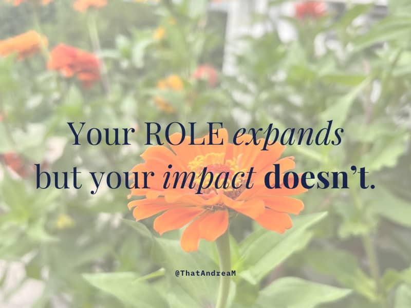 Your role expands, but your impact doesn't.
