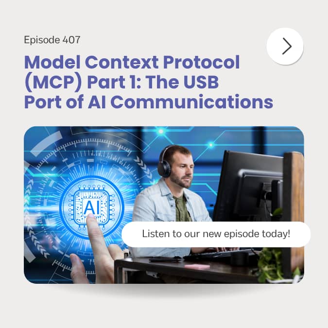 Podcast Episode 407 graphic discussing the Model Context Protocol (MCP) and its impact on AI extensibility in Microsoft Azure and Microsoft 365.