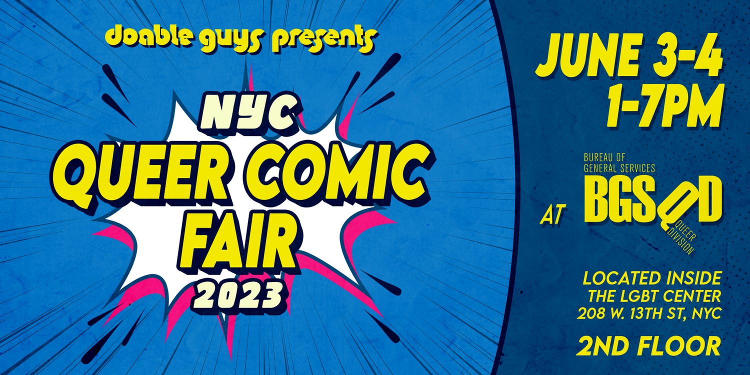Doable Guys presents the NYC Queer Comic Fair, June 3-4,; 208 w. 13th street, NYC 1-7 pm