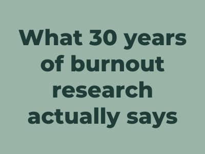 What 30 years of burnout research actually says | Burnout and Career Coach