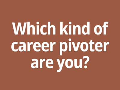 Which kind of career pivoter are you? | Burnout and Career Strategist
