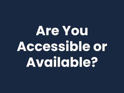 Are You Accessible or Available? | Leadership Coach and Corporate Burnout Strategist