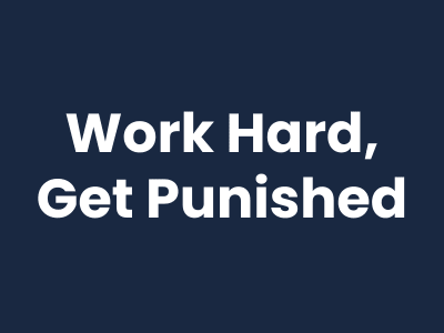 Work Hard, Get Punished | Burnout Prevention Strategist | Tara Kermiet Consulting, LLC