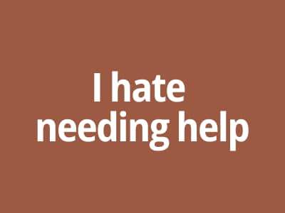 I hate needing help | Burnout and Career Strategist