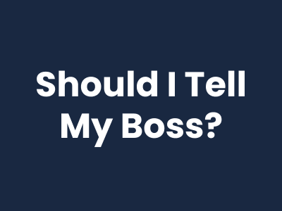 Should I Tell My Boss? | Leadership Coach and Burnout Strategist | Tara Kermiet Consulting, LLC