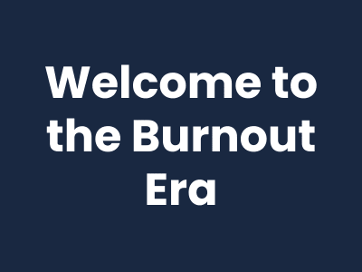 The Burnout Era Is Here. Are You In It? | Tara Kermiet