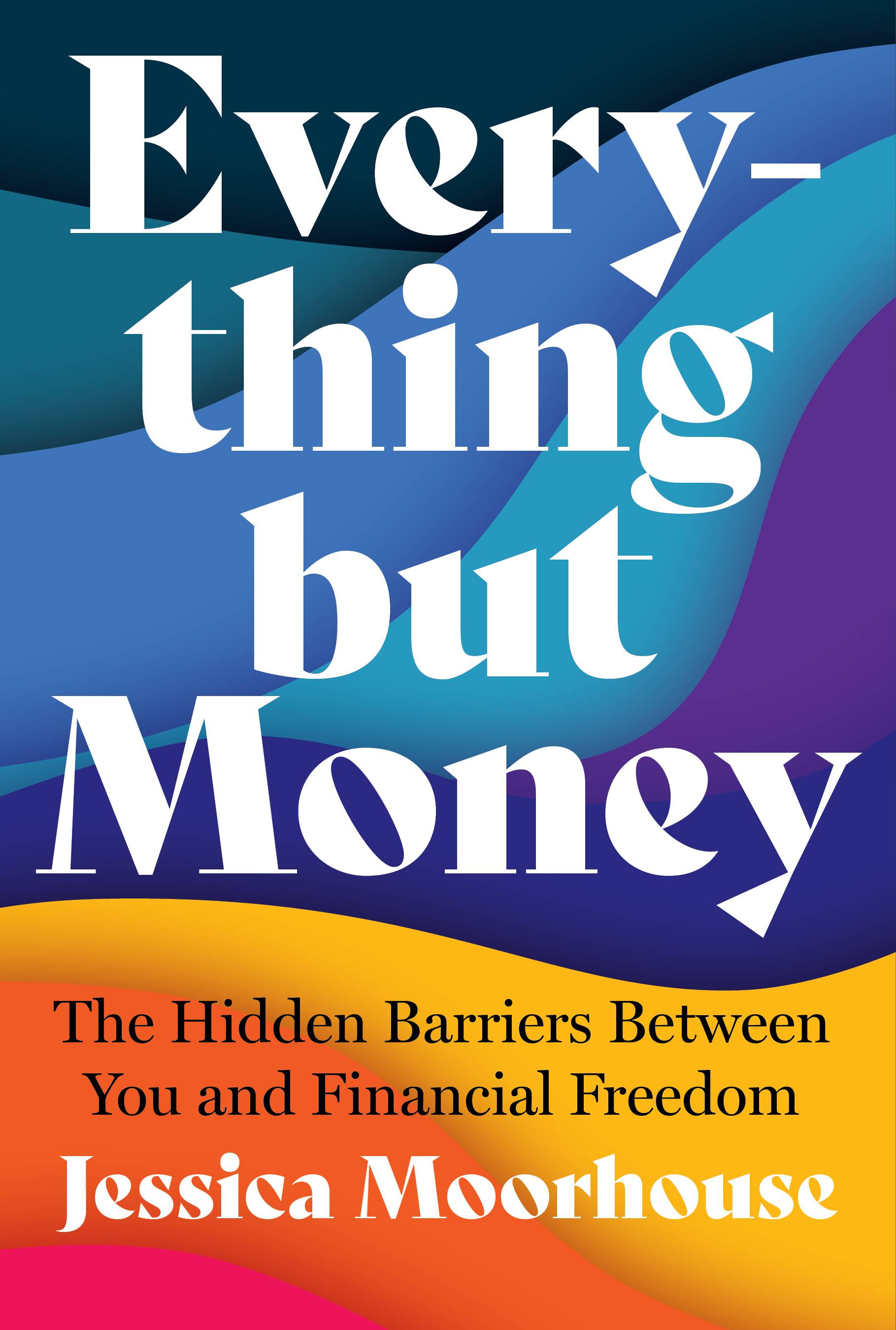 The cover of Everything but Money has a wave pattern in several colors. The title text is large and white.