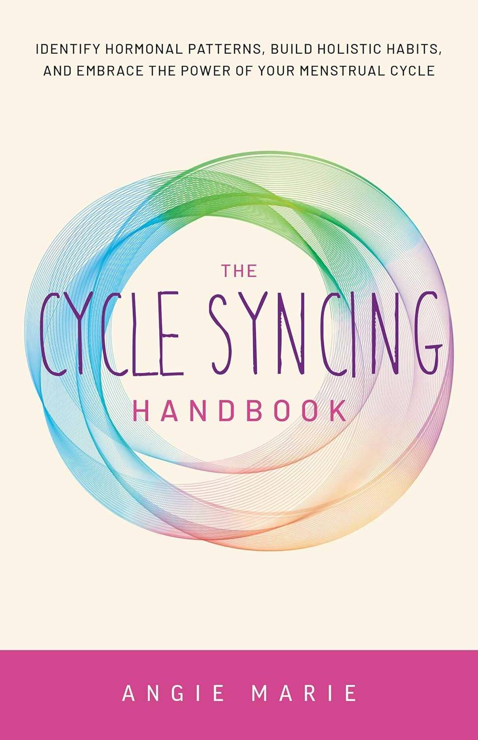 The Cycle Syncing Handbook has a cream-bolored background with an oscillating rainbow circle behind the title.