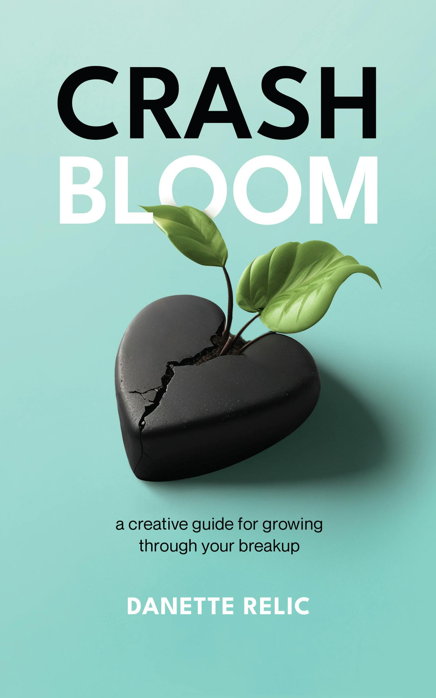 The cover of Crash Bloom has a green background. A cracked blackened heart has a small leafy plant growing out of the damage.