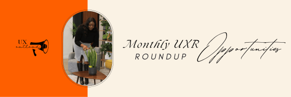 eniola watering some plants and text that says monthly uxr roundup opportunities