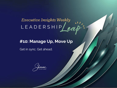Leadership Leap by Shauna Clarke – Newsletter cover titled “Manage Up, Move Up” on how to manage your manager and grow faster