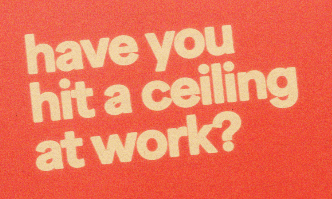 Have you hit a ceiling at work? Big yellow typography on a burnt orange background.