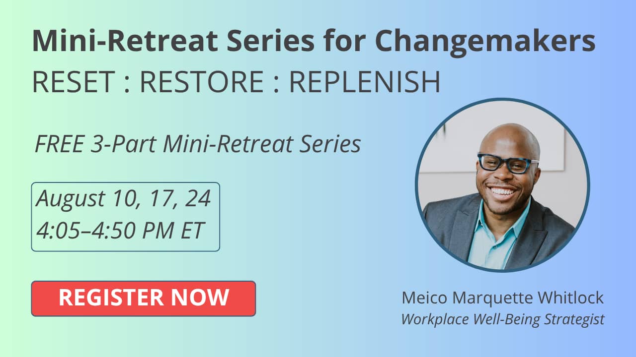Graphic: Mini-Retreat Series for Changemakers