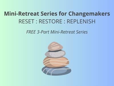Graphic: Mini-Retreat Series for Changemakers