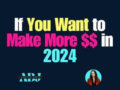 if you want to make more money in 2024