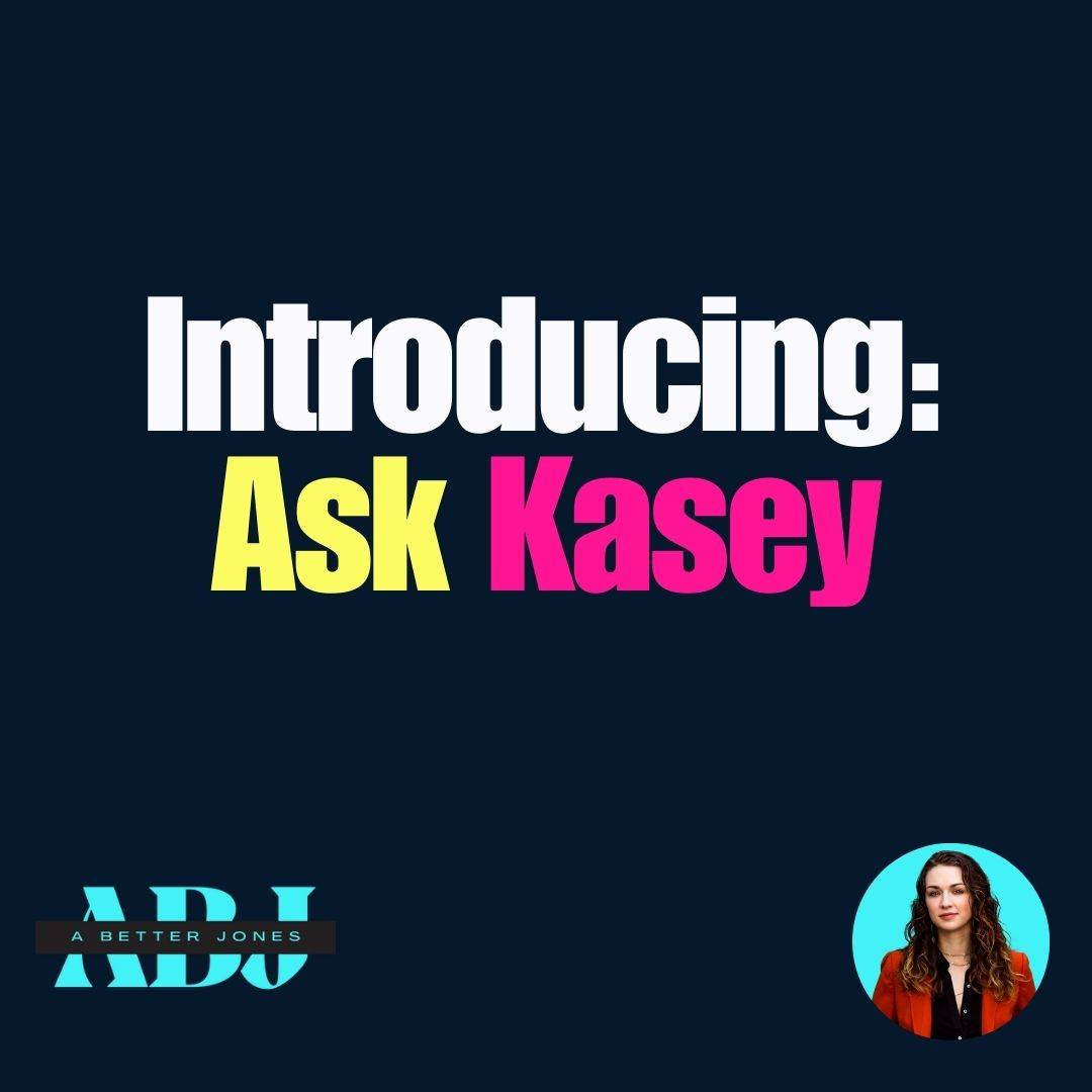 Introducing: Ask Kasey