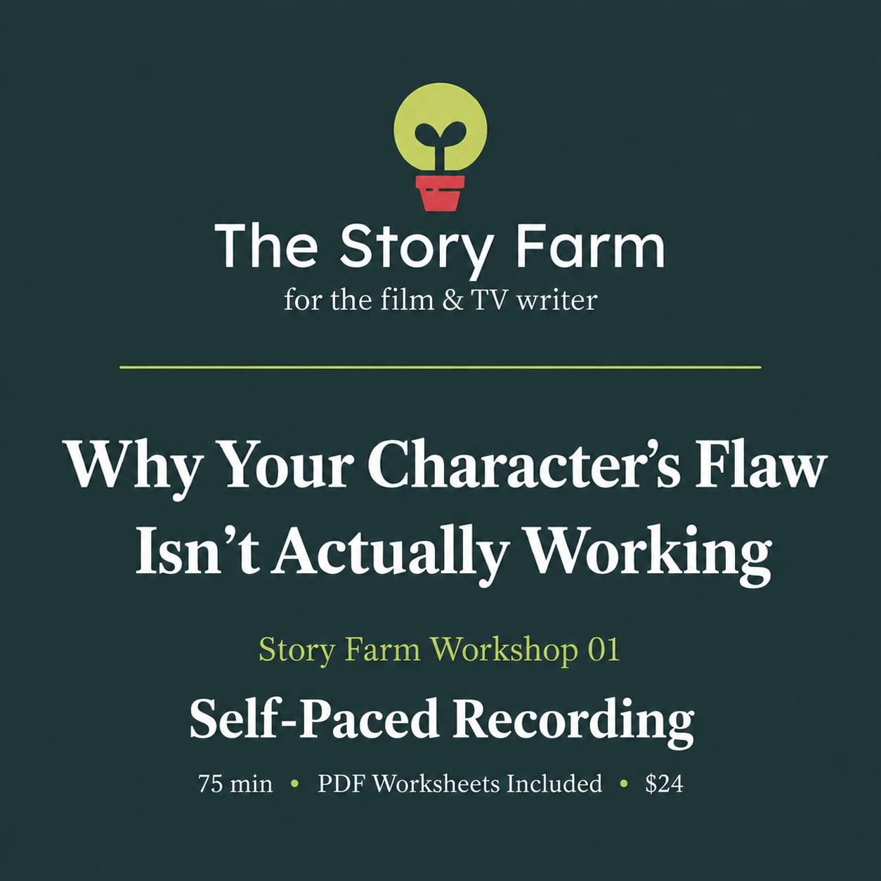 Workshop 01 Recording: Why Your Character Flaw Isn't Actually Working
