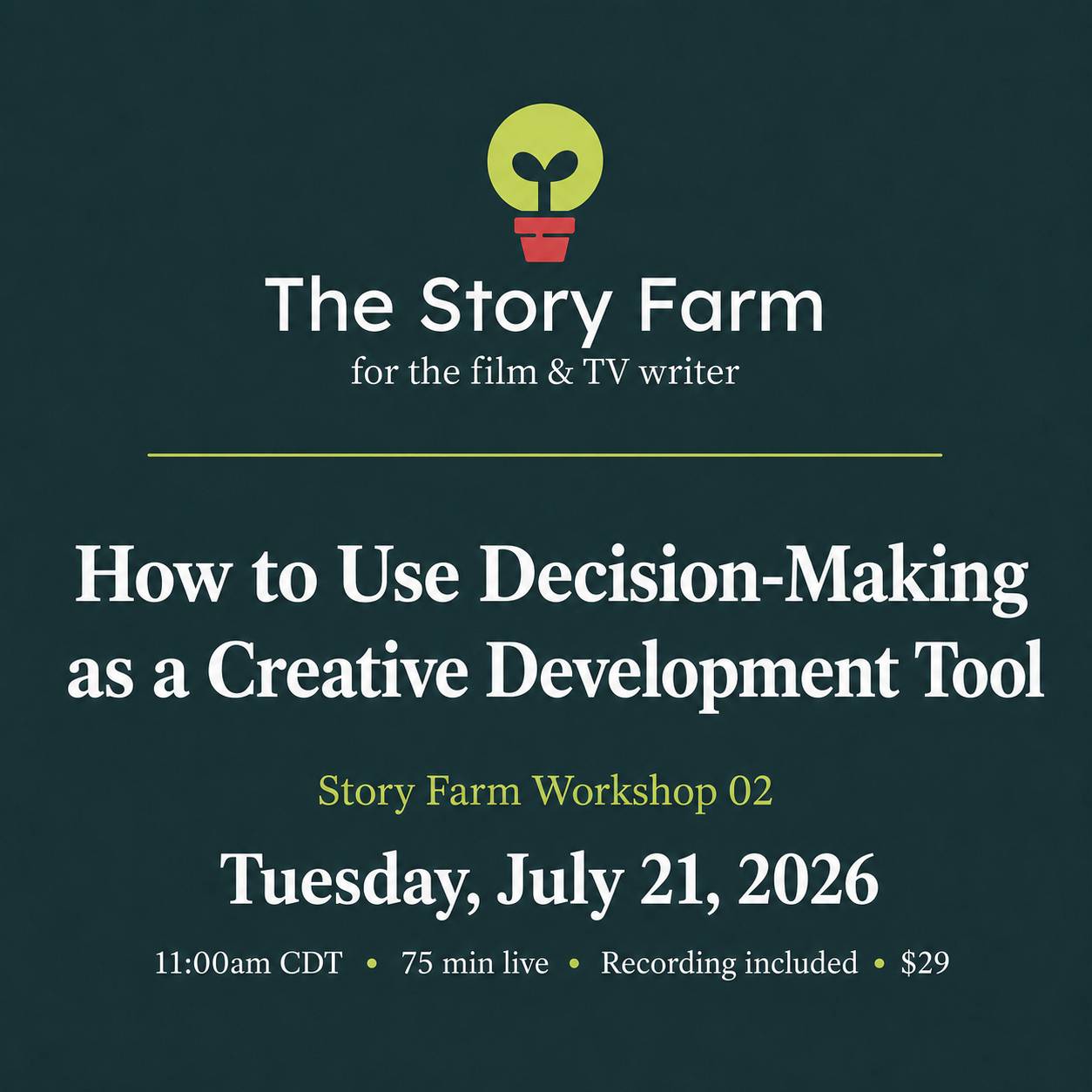 Story Farm Workshop 02 - How to Use Decision-Making as a Creative Development Tool