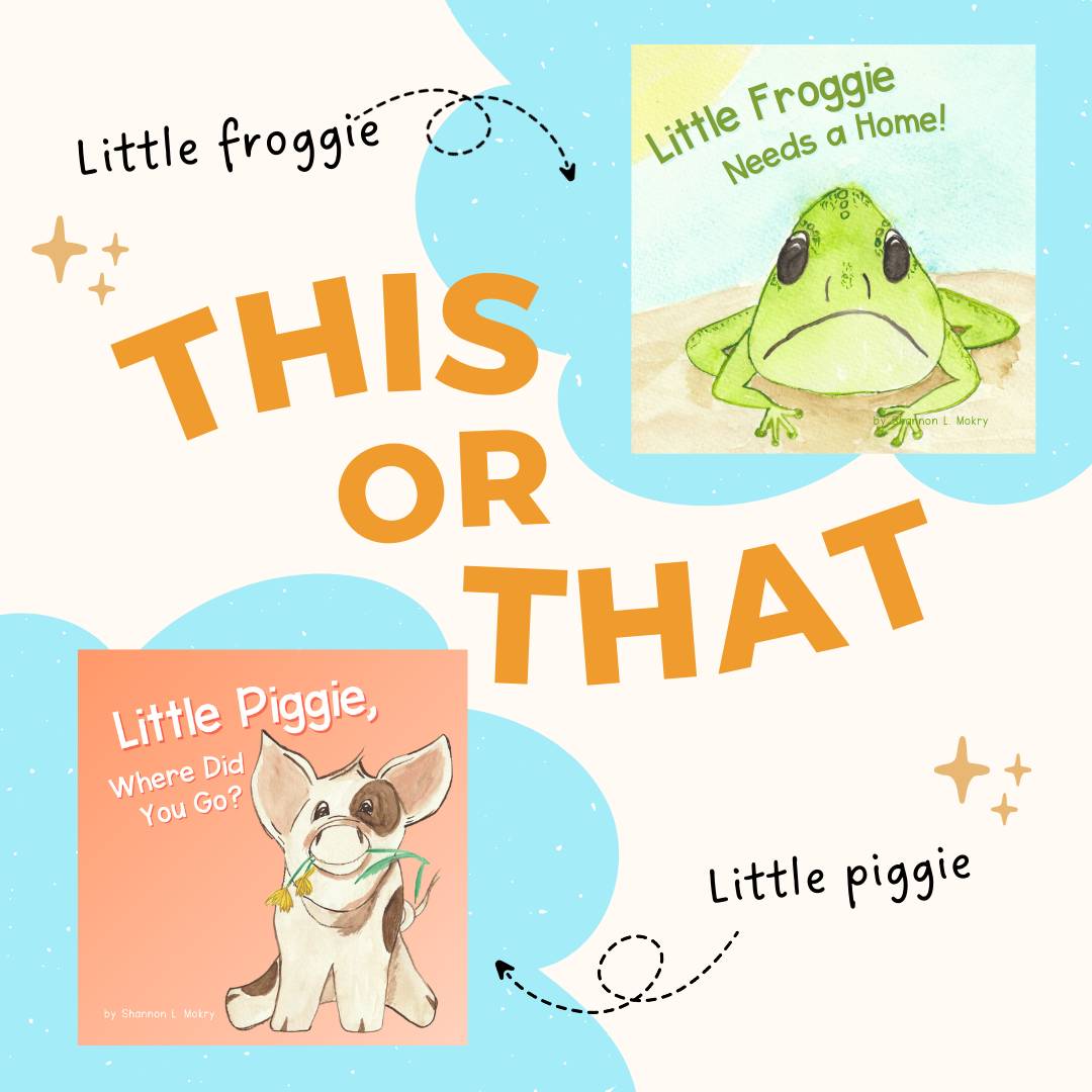 This or That, Little Froggie or Little Piggie