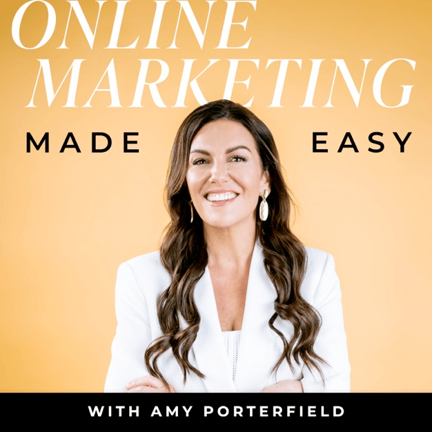 Online Marketing Made Easy With Amy Porterfield