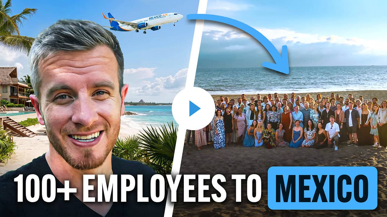 I Flew My 100+ Employees To Mexico (Here's Why)