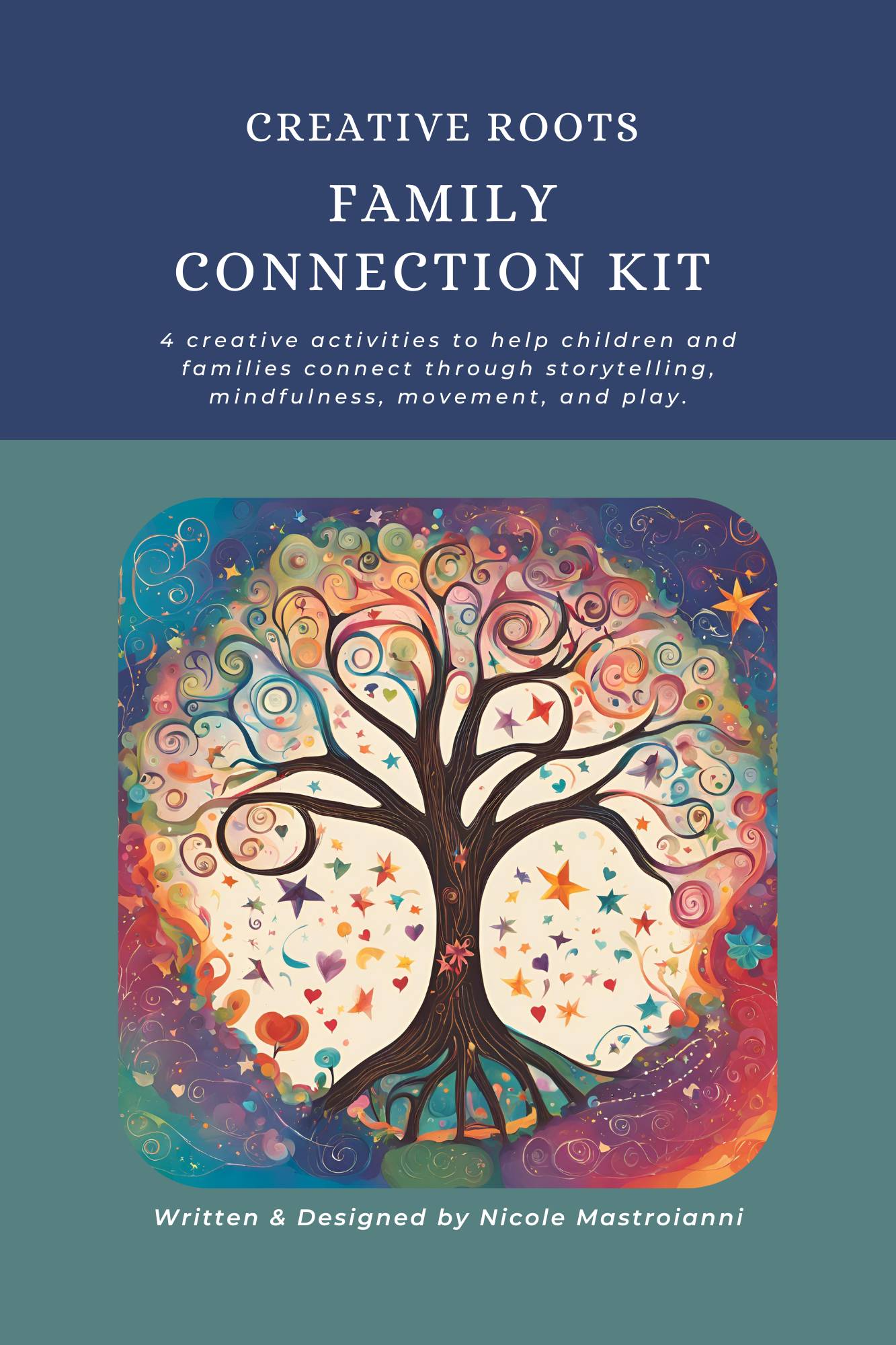 Creative Roots Family Connection Kit 4 creative activites to help children and families connect through storytelling, mindfulness,movement, and play