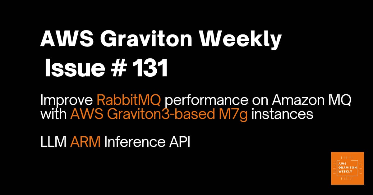 AWS Graviton Weekly # 131