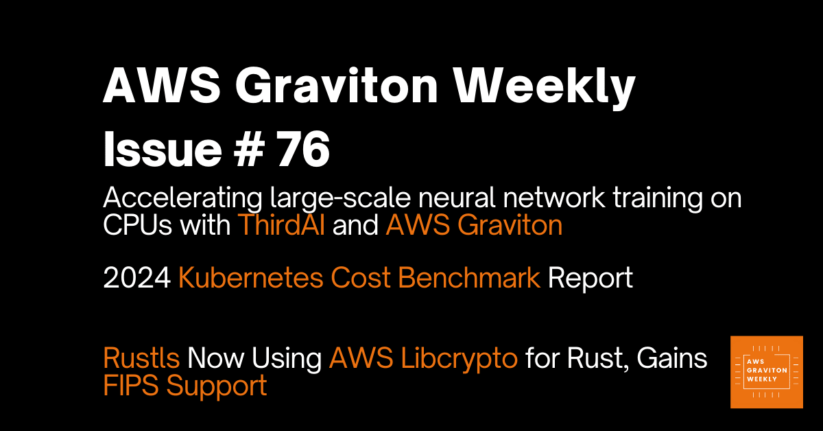 AWS Graviton Weeky - Issue # 44 awsgravitonweekly.com